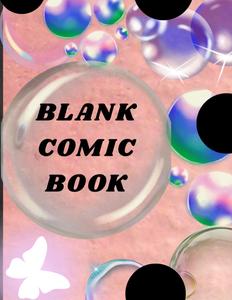 Blank Comic Book: Design Your Own Creativity With this Blank Comic Templates. Fun For All Ages (Independently published)