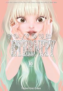 To Your Eternity 10 (Kodansha Comics)