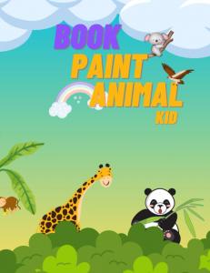 Book paint animal kid: Paint animals book (Independently published)