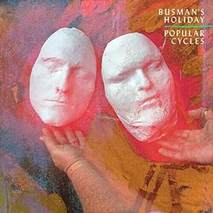 Виниловая пластинка Busman'S Holiday - Popular Cycles