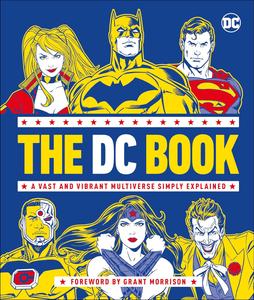 The DC Book: A Vast and Vibrant Multiverse Simply Explained (DK)