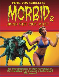 Pete Von Sholly's MORBID Volume 2: Dead But Not Out (Independently published)