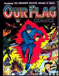 Our Flag Comics #1: Golden Age Superhero Comic 1941 - Featuring The Unknown Soldier, Defender of Liberty! (CreateSpace Independent Publishing Platform)