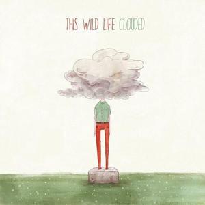 Виниловая пластинка This Wild Life - Clouded