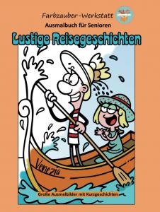 Ausmalbuch für Senioren - Lustige Reisegeschichten: Große Ausmalbilder mit Kurzgeschichten (German Edition) (Independently published)