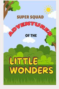 Super Squad: Adventures of The Little Wonders (Independently published)