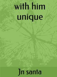 with him unique (Independently published)