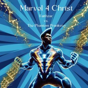 Marvel 4 Christ: Faithzar vs. The Phantom Prankster (imprint)