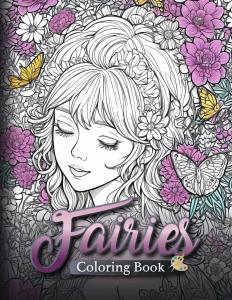 Fairy Beauties Coloring Book: 50 Magical Have Fun and Relieve Stress with Coloring for Adults and Teens (Independently published)