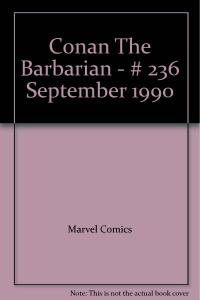 Conan The Barbarian - # 236 September 1990 (Marvel Comics)