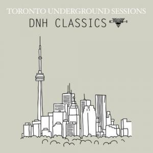 CD диск Toronto Underground Sessions / Dnh Classics: Toronto Underground Sessions / DNH Classics