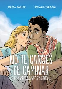 No te canses de caminar: La guerra de Siria no puede detener el amor y la libertad (Dibbuks)