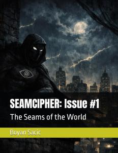 SEAMCIPHER: Issue #1: The Seams of the World (Independently published)
