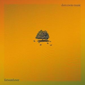 Виниловая пластинка Dem Roots Music - Forward Ever (Green)