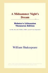 A Midsummer Night's Dream (Webster's Lithuanian Thesaurus Edition) (ICON Group International, Inc.)