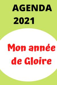 AGENDA MON ANNEE DE GLOIRE: AGENDA POUR PLANIFICATION DU MOIS ET DE LA JOURNEE (French Edition) (Independently published)