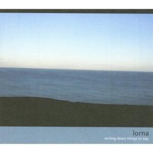 CD диск Lorna: Writing Down Things to Say