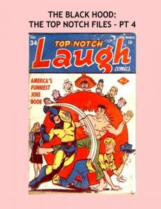 The Black Hood: The Top Notch Files - Pt 4: The Man Of Mystery -- His Adventures From Top Notch Comics -- All Stories --- No Ads (CreateSpace Independent Publishing Platform)