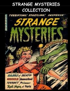 Strange Mysteries Collection: Eleven Issue Super Collection - Golden Age Horror Comic Collection 1950's (CreateSpace Independent Publishing Platform)