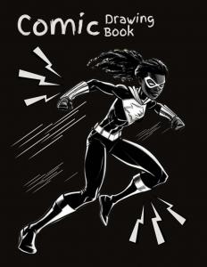 Comic Drawing Books: Build Comic Stories with Superhero Panels, Speech Bubbles, and Plenty of Imagination (Independently published)