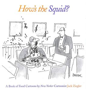 How's the Squid?: A Book of Food Cartoons (Harry N. Abrams)