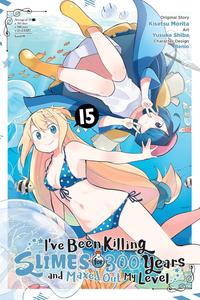 I've Been Killing Slimes for 300 Years and Maxed Out My Level, Vol. 15 (manga) (Volume 15) (Yen Press)
