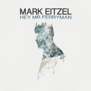 Виниловая пластинка Eitzel, Mark: Hey Mr Ferryman