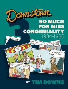 So Much for Miss Congeniality: Downstown 1984-1986 (The Complete Comic Strip Downstown 1980-1986) (Independently published)