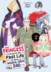 The Princess I Loved in My Past Life is Now a Middle-Aged Dad Vol. 2 (Seven Seas)