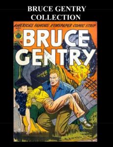 Bruce Gentry Collection: Golden Age Adventure Comic-5 Issues: #2, #4 - #7 (CreateSpace Independent Publishing Platform)
