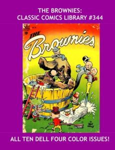 The Brownies: Classic Comics Library #344: All Ten Issues from the Dell Four-Color Series - Over 375 pages - All Stories - No Ads (CreateSpace Independent Publishing Platform)