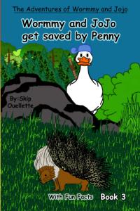 The Adventures of Wormmy and Jojo: Wormmy and Jojo get saved by Penny (Independently published)