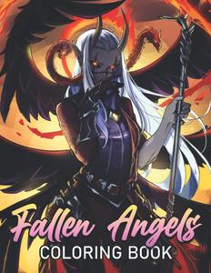 Fallen Angels Coloring Book: Great Coloring Pages With Wonderful Illustration Of Spiritual Being For All Ages Fun And Relax | An Ideal Gift For Special Occasions (Independently published)