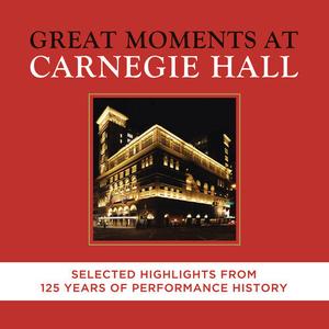 CD диск Great Moments at Carnegie Hall: Selected Highlight: Great Moments at Carnegie Hall: Selected Highlight