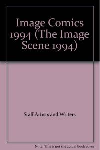 Image Comics 1994 (The Image Scene 1994) (Image Comics)