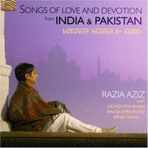 CD диск Aziz, Razia: Songs Of Love and Devotion From India and Pakistan: Between Heaven AndEarth