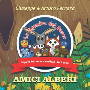 La Squadra Del Bosco - Amici Alberi: Segui il tuo cuore e realizza i tuoi sogni (Italian Edition)