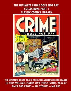 Ultimate Crime Does Not Pay Collection Part #1: Email Request Classic Comics Library Catalog (CreateSpace Independent Publishing Platform)
