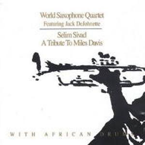 Диск CD Selim Sevad: A Tribute to Miles Davis - World Saxophone Quartet, Jack DeJohnette