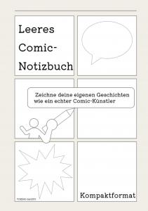 Leeres Comic-Notizbuch - Zeichne deine eigenen Geschichten wie ein echter Comic-Künstler Kompaktformat (German Edition) (Independently published)