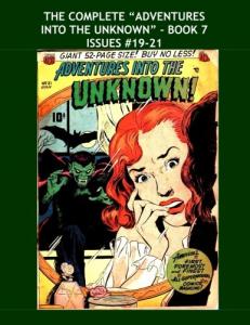 The Complete "Adventures Into The Unknown" - Book 7: Issues #19-21 (CreateSpace Independent Publishing Platform)
