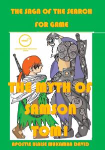 THE MYTH OF SAMSON TOM 1: THE SAGA OF THE SEARCH FOR GAME (Independently published)