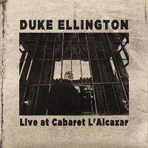 Диск CD Live At Cabaret L'alcazar - Duke Ellington