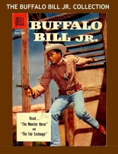 The Buffalo Bill Jr. Collection: Great TV Western Comic Action - The 7-Issue Public Domain Collection - All Stories - No Ads (CreateSpace Independent Publishing Platform)