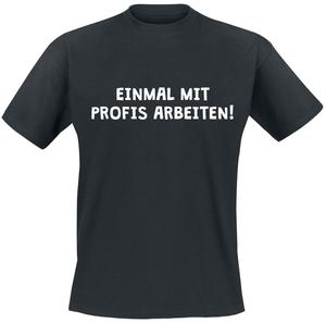 Футболка Beruf & Karriere Einmal mit Profis arbeiten!, черный