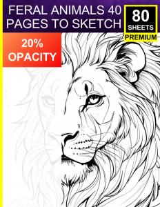 Feral Animals: 40 Pages to Sketch: Traceable Big Cat Portraits for Sketching, Shading & Blending Practice | For Black Pencil Users | Premium 80-Sheet Paper (Independently published)
