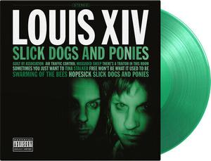 Виниловая пластинка Louis XIV: Slick Dogs & Ponies - Limited 180-Gram Translucent Green Colored Vinyl