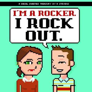 Diesel Sweeties: I’m a Rocker, I Rock Out (Oni Press)