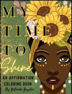 My Time To Shine: adult coloring book (Independently published)