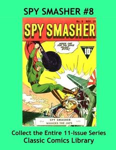 Spy Smasher Comics Single Issue #8: Best Quality Comic Reprints Available!: Classic Comics Library - Largest Comic Reprint Library in the World! (CreateSpace Independent Publishing Platform)